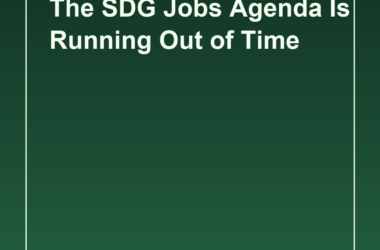 The SDG Jobs Agenda Is Running Out of Time