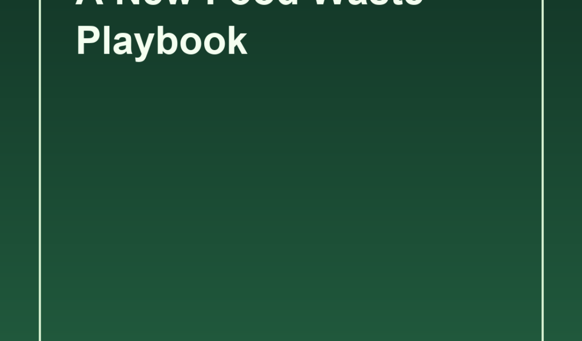 Şehirler ve İşletmeler Yeni Bir Gıda Atığı Rehberi Oluşturuyor