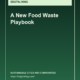 Cities and Businesses Are Building a New Food Waste Playbook