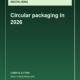 What the circular economy means for packaging in 2026