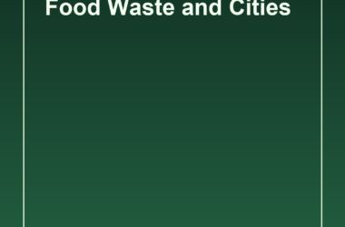 El desperdicio de alimentos se está convirtiendo en una cuestión de política climática urbana