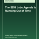 La agenda de empleo de los ODS se está quedando sin tiempo